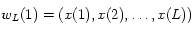 w_{L}(1)=(x(1),x(2),\ldots,x(L))