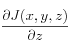 \frac{\partial J(x, y, z)}{\partial z}