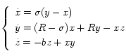 
  \left\{
    \begin{array}{l}
      \dot{x} = \sigma (y-x) \\[0.1cm]
      \dot{y}=(R-\sigma) x +Ry-xz \\[0.1cm]
      \dot{z}=-bz+xy
    \end{array}
  \right.
